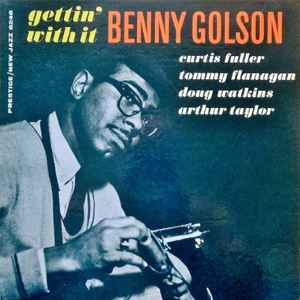 Benny Golson – Gettin' With It (1960, Vinyl) - Discogs