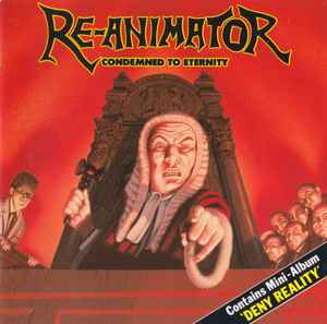 Re-Animator (7) - Condemned To Eternity/Deny Reality