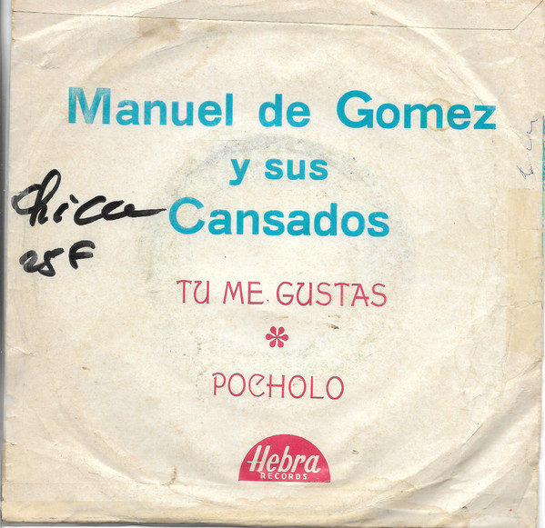 baixar álbum Manuel De Gomez Y Sus Cansados - Tu Me Gustas Pocholo
