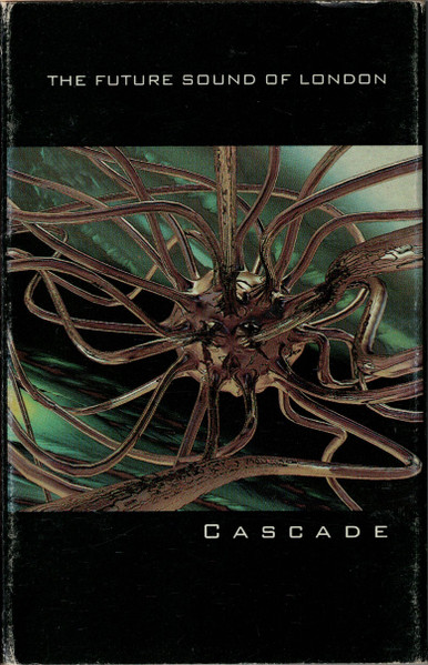 The Future Sound Of London - Cascade | Releases | Discogs