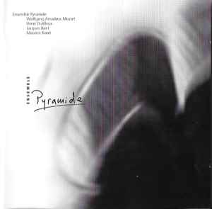 Ensemble Pyramide - Wolfgang Amadeus Mozart Henri Dutilleux Jacques Ibert Maurcie Ravel album cover