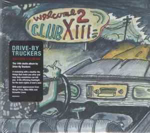 Pochette de l'album Drive-By Truckers - Welcome 2 Club XIII
