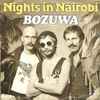 Bozuwa - Nights In Nairobi