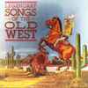 Various - Legendary Songs Of The Old West