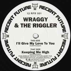 Wraggy - I'll Give My Love To You / Keeping Me High album cover