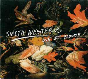 Dye It Blonde - Smith Westerns