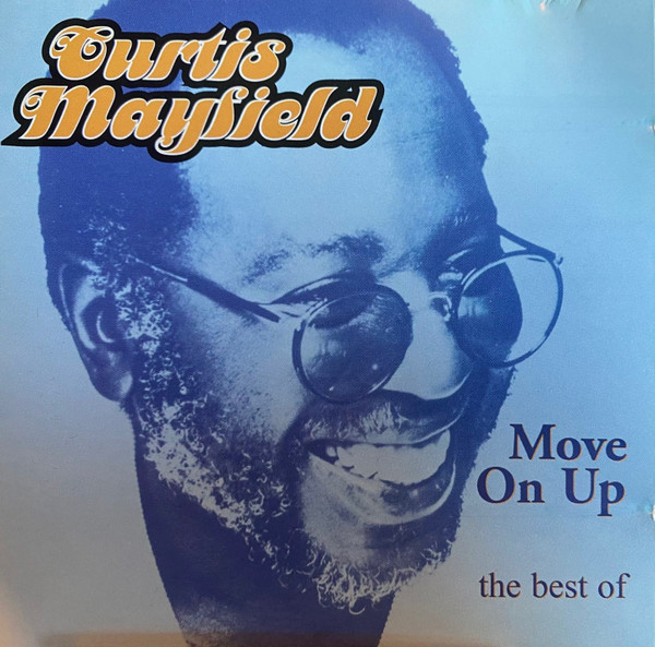 Curtis Mayfield – Move On Up (1999, CD) - Discogs