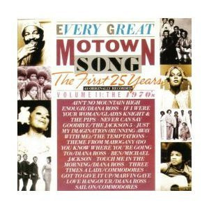 Every Great Motown Song - The First 25 Years Volume II: The 1970's