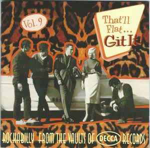 Various - That'll Flat ... Git It! Vol. 9: Rockabilly From The Vaults Of Decca Records