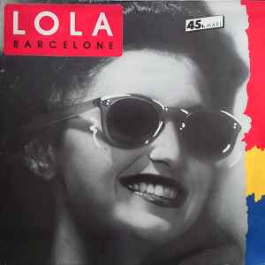 Barcelone – Lola (Version Club) (1987, Vinyl) - Discogs