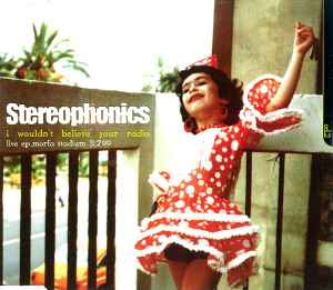 Stereophonics - I Wouldn't Believe Your Radio (Live EP_Morfa Stadium 31.7.99)