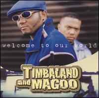 Timbaland & Magoo - Welcome To Our World album cover