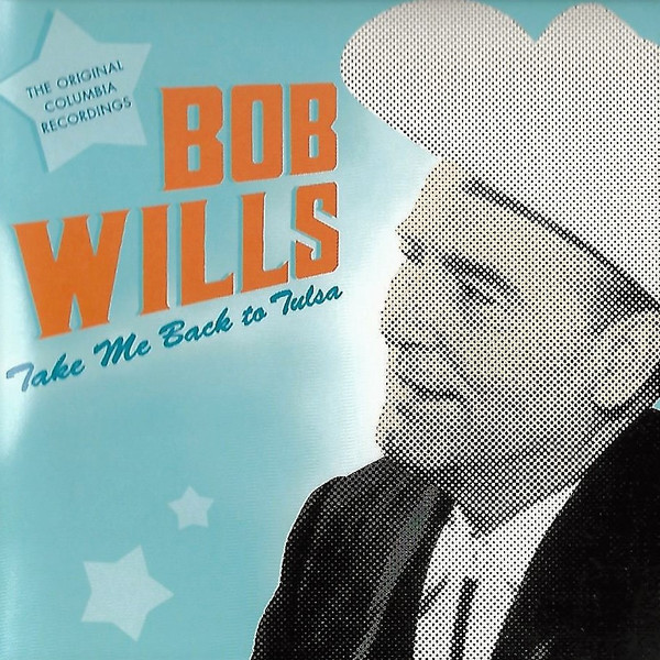 Bob Wills – Take Me Back To Tulsa (2001