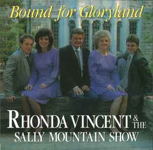 Rhonda Vincent u0026 The Sally Mountain Show – Bound For Gloryland (CD) -  Discogs