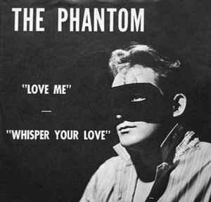 The Phantom (3) - Love Me / Whisper Your Love