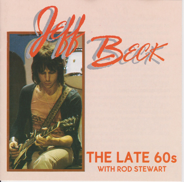Jeff Beck – The Late 60s With Rod Stewart (1988, CD) - Discogs