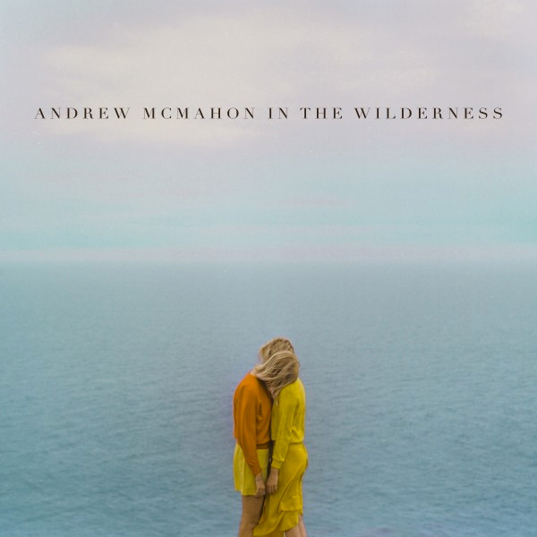 Andrew McMahon In The Wilderness Andrew McMahon In The