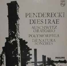 Krzysztof Penderecki - Dies Irae (Auschwitz Oratorium) / Polymorphia / De Natura Sonoris album cover