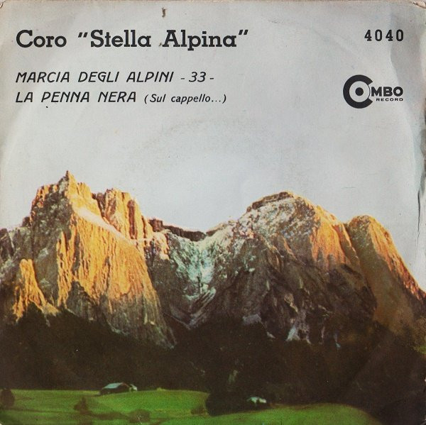 Album herunterladen Coro Stella Alpina - Marcia Degli Alpini 33 La Penna Nera Sul Cappello