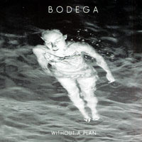 ladda ner album Bodega - Without A Plan