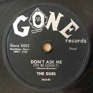 The Dubs – Don't Ask Me (To Be Lonely) / Darling (1957, Shellac