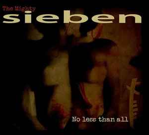 No Less Than All - The Mighty Sieben