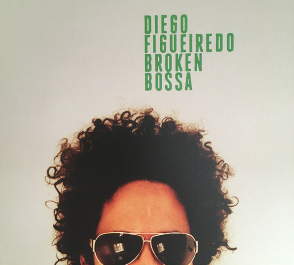 baixar álbum Diego Figueiredo - Broken Bossa
