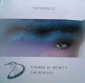 Topmodelz - Strings Of Infinity (The Remixes) album cover