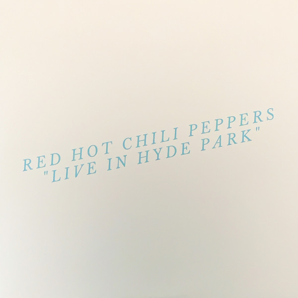 Red Hot Chili Peppers – Live In Hyde Park (2020, Vinyl) - Discogs