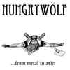 Hungry Wölf - .​.​.​From Metal In Ash! (Demo)