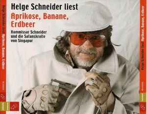 Helge Schneider - Aprikose, Banane, Erdbeer - Kommissar Schneider Und Die Satanskralle Von Singapur