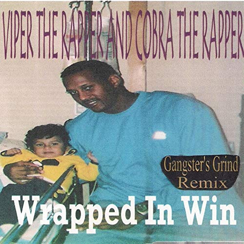 descargar álbum Viper The Rapper, Cobra The Rapper - Wrapped In Win Gangsters Grind Remix