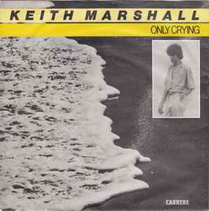 Only Crying - Keith Marshall