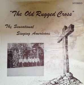 Singing Americans - The Old Rugged Cross album cover