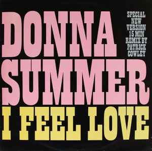 Donna Summer - I Feel Love (Special New Version) (15 Min Remix By Patrick Cowley) album cover