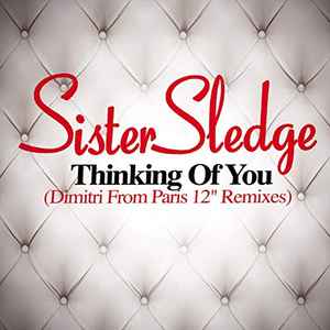 Sister Sledge - Thinking Of You (Dimitri From Paris 12