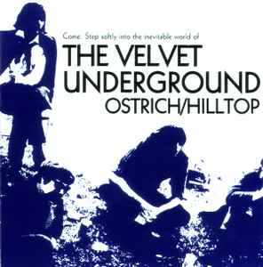 The Velvet Underground - Ostrich/Hilltop