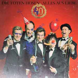 Die Toten Hosen - Alles Aus Liebe: 40 Jahre Die Toten Hosen