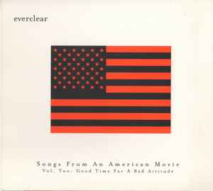 Everclear - Songs From An American Movie Vol. Two: Good Time For A Bad Attitude