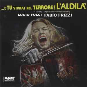 ...E Tu Vivrai Nel Terrore! L'aldilà (Original Motion Picture Soundtrack) - Fabio Frizzi