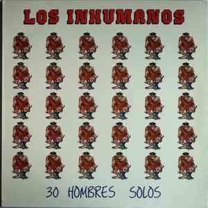 Los Inhumanos - 30 Hombres Solos