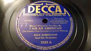 Dick Robertson And His Orchestra - (Shout! Wherever You May Be) I Am An American/You're A Grand Old Flag album cover