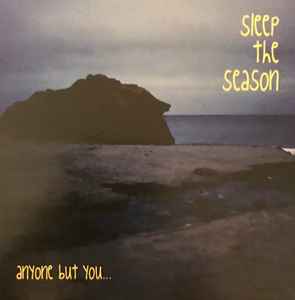 Sleep The Season - Anyone But You... album cover