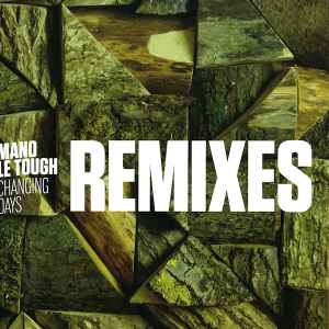 Changing Days Remixes - Mano Le Tough