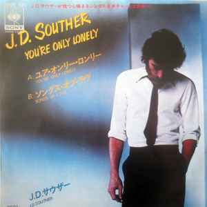 J. D. Souther – You're Only Lonely / Songs Of Love (1979, Vinyl
