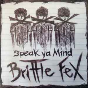 Brittle Fex - Speak Ya Mind album cover