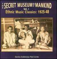 The Secret Museum Of Mankind Vol. 1 (Ethnic Music Classics: 1925-48) - Various