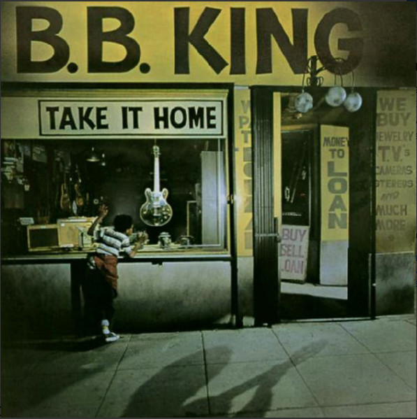 B.B. King - Take It Home | Releases | Discogs