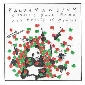 The University Of Miami Concert Jazz Band - Pandamandium album cover