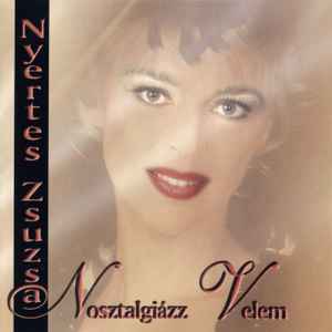 Nyertes Zsuzsa - Nosztalgiázz Velem album cover
